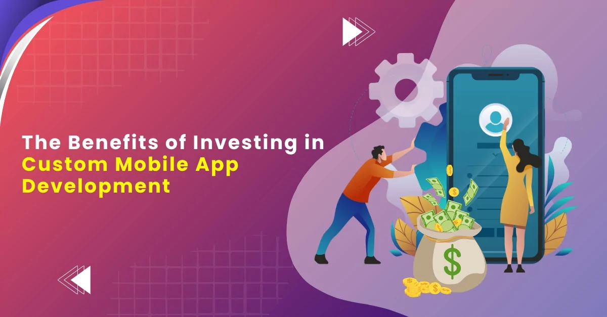 benefit of investing in mobile app