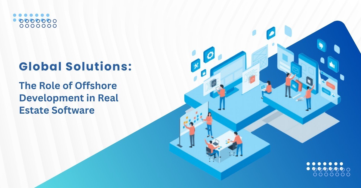 role-of-offshore-development-in-real-estate-software