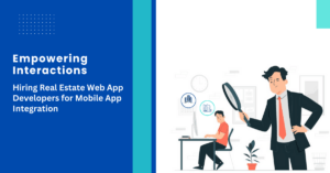 hiring-real-estate-web-app-developers-for-mobile-app-integration