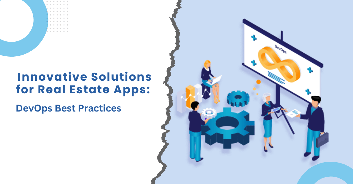 Innovative Real Estate Apps DevOps Solutions