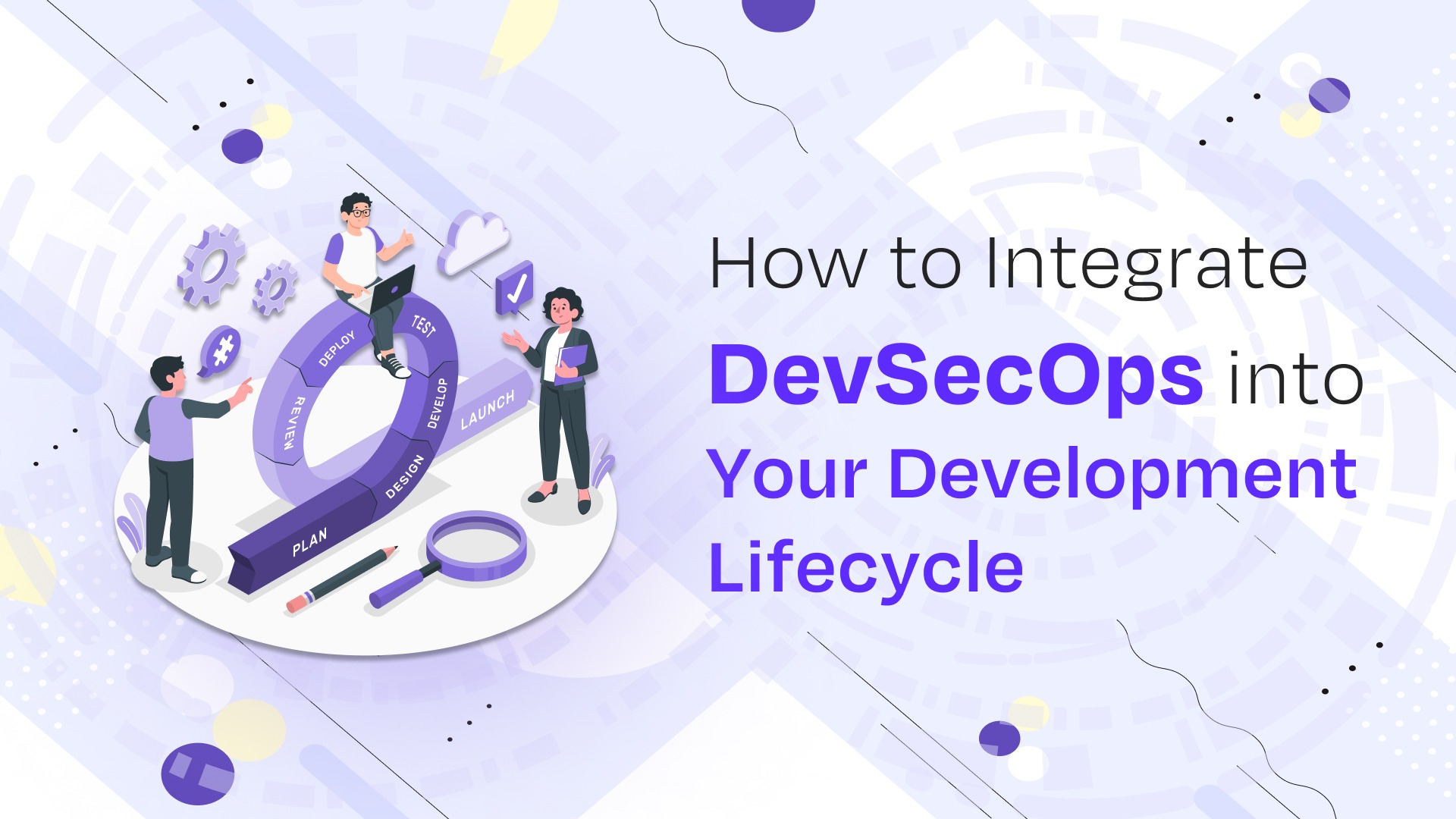 How to Integrate DevSecOps into Your Development Lifecycle