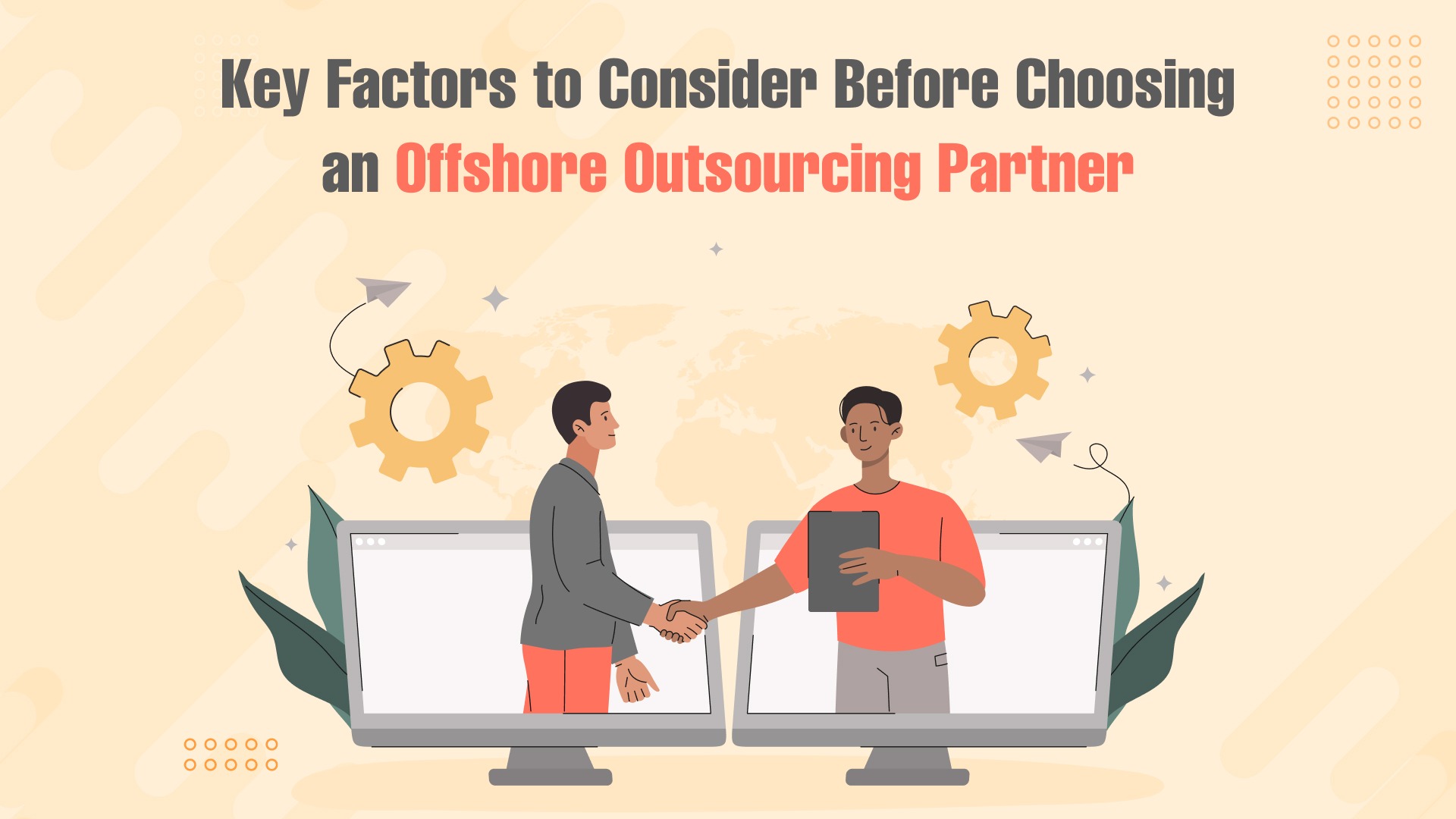 Key Factors to Consider Before Choosing an Offshore Outsourcing Partner