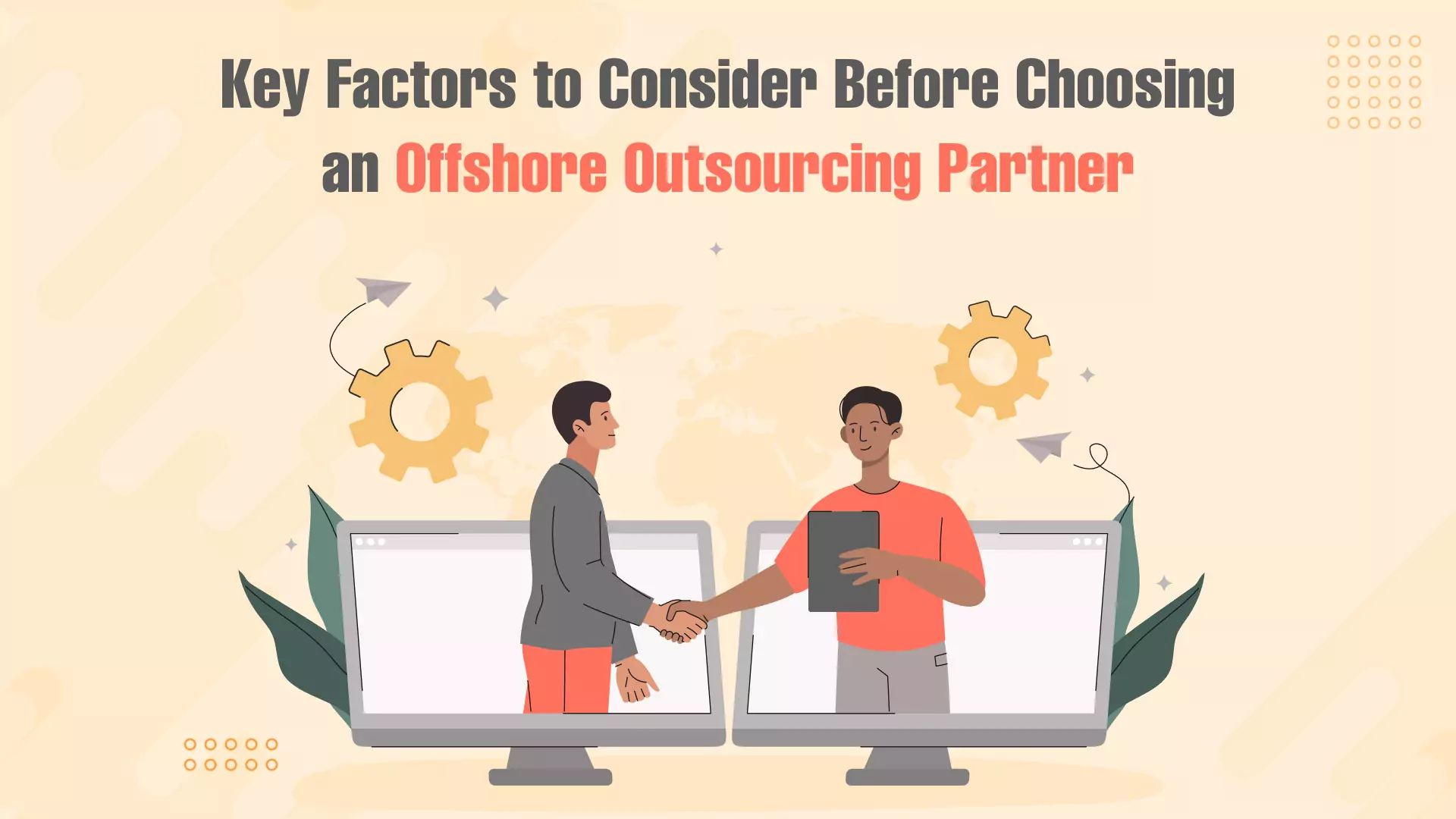 Key Factors to Consider Before Choosing an Offshore Outsourcing Partner