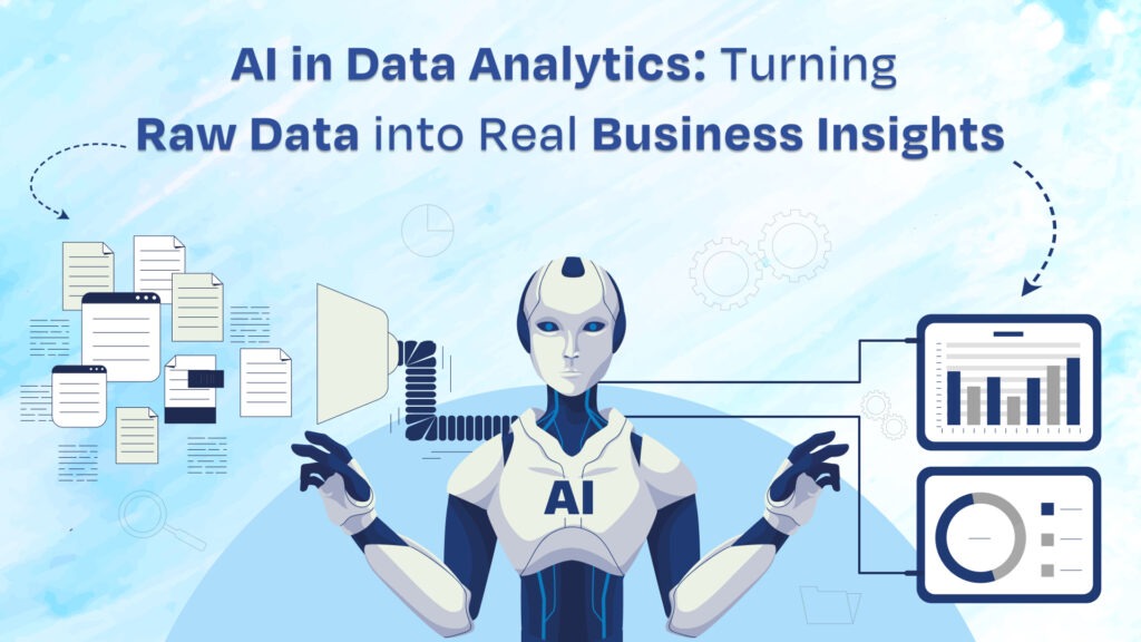 AI in Data Analytics: Turning Raw Data into Real Business Insights